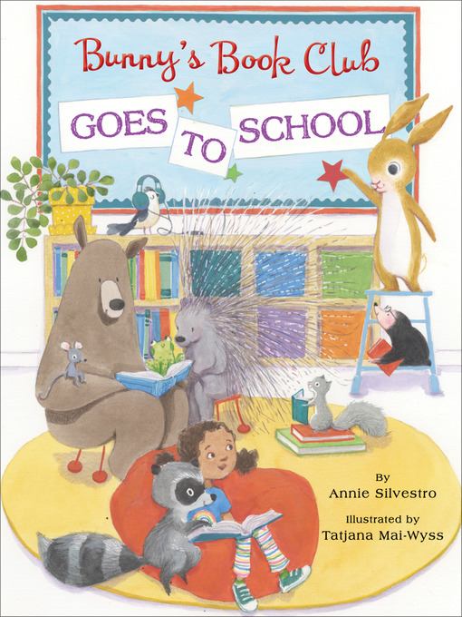 Title details for Bunny's Book Club Goes to School by Annie Silvestro - Available